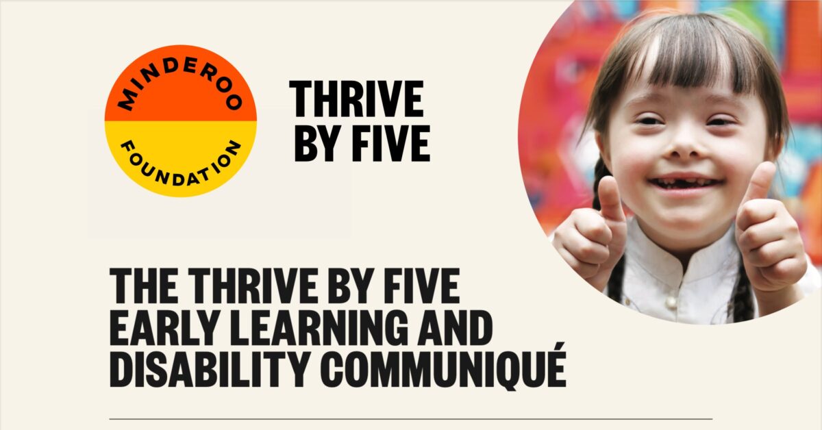 A little girl with Down Syndrome wearing a white shirt and pigtails, giving a double thumbs up with a gummy smile. To the left is the Thrive by Five Mindaroo Foundation logo. Below, text reads: "The Thrive by Five early learning and disability communique."