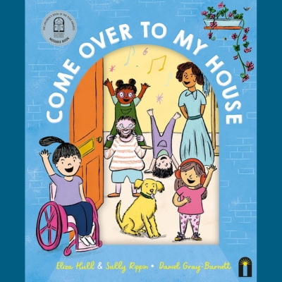 This cover features a blue book cover with cartoon characters in various poses. In the centre of the image is a door, open with a family of five people - two adults and three children - and their dog! A girl in a wheelchair is waving at the reader and about to be welcomed into the house. Text on the cover includes the title and authors. The title "Come over to my house" is curved over the door as a welcoming sign.