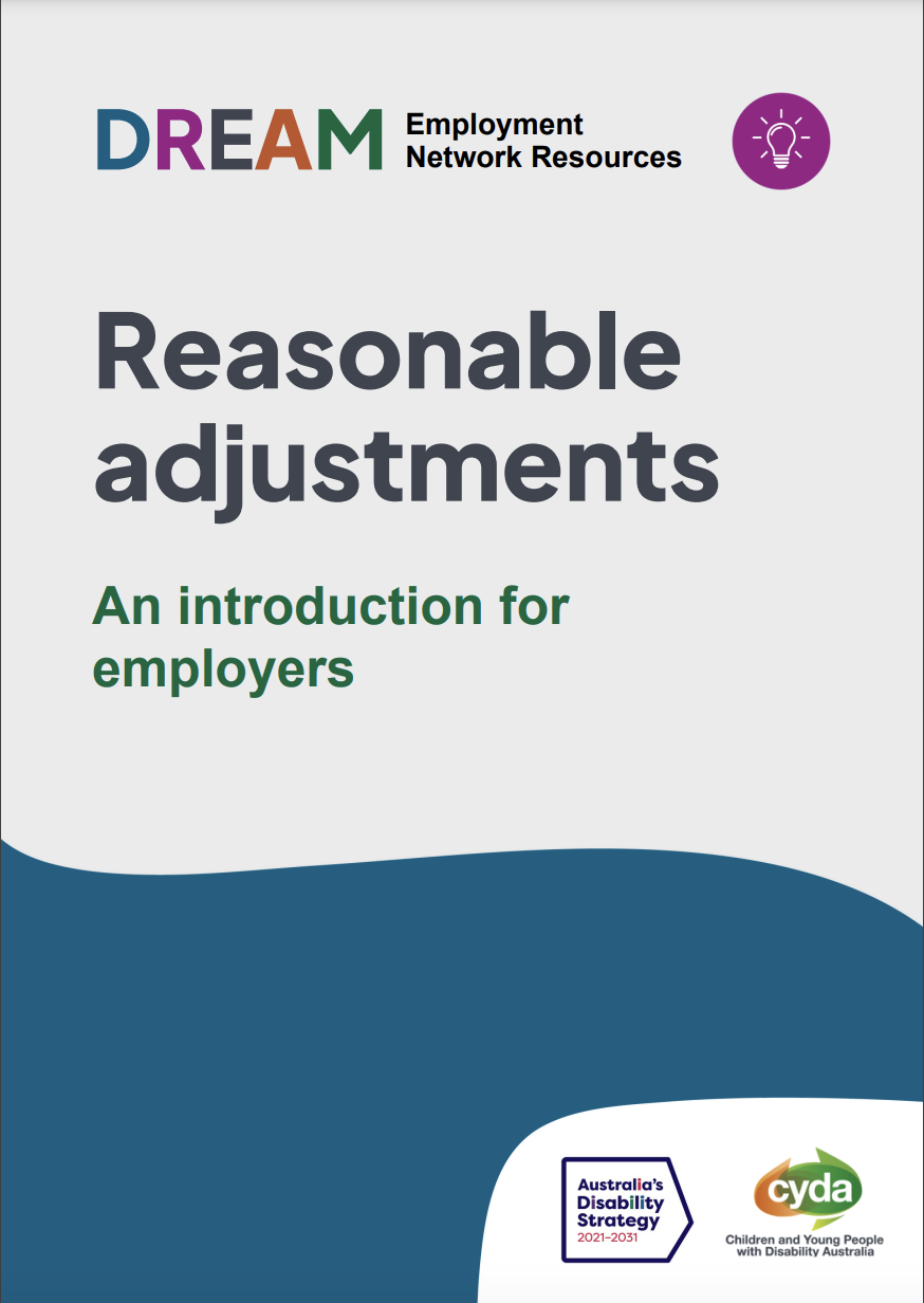 A PDF cover with the title: "Reasonable adjustments, An introduction for employers." The text is in black and green and the background is grey and navy. The DREAM logo is up the top with an icon of a lightbulb. The CYDA logo and the logo for the National Disability Strategy sit down the bottom.