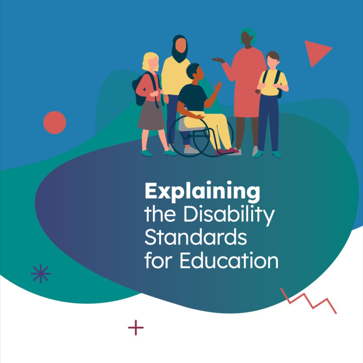 A simple illustration of a teacher speaking to a group of teenage students, one of whom uses a wheelchair, over green and blue blobs. Text reads: "Explaining the Disability Standards for Education".