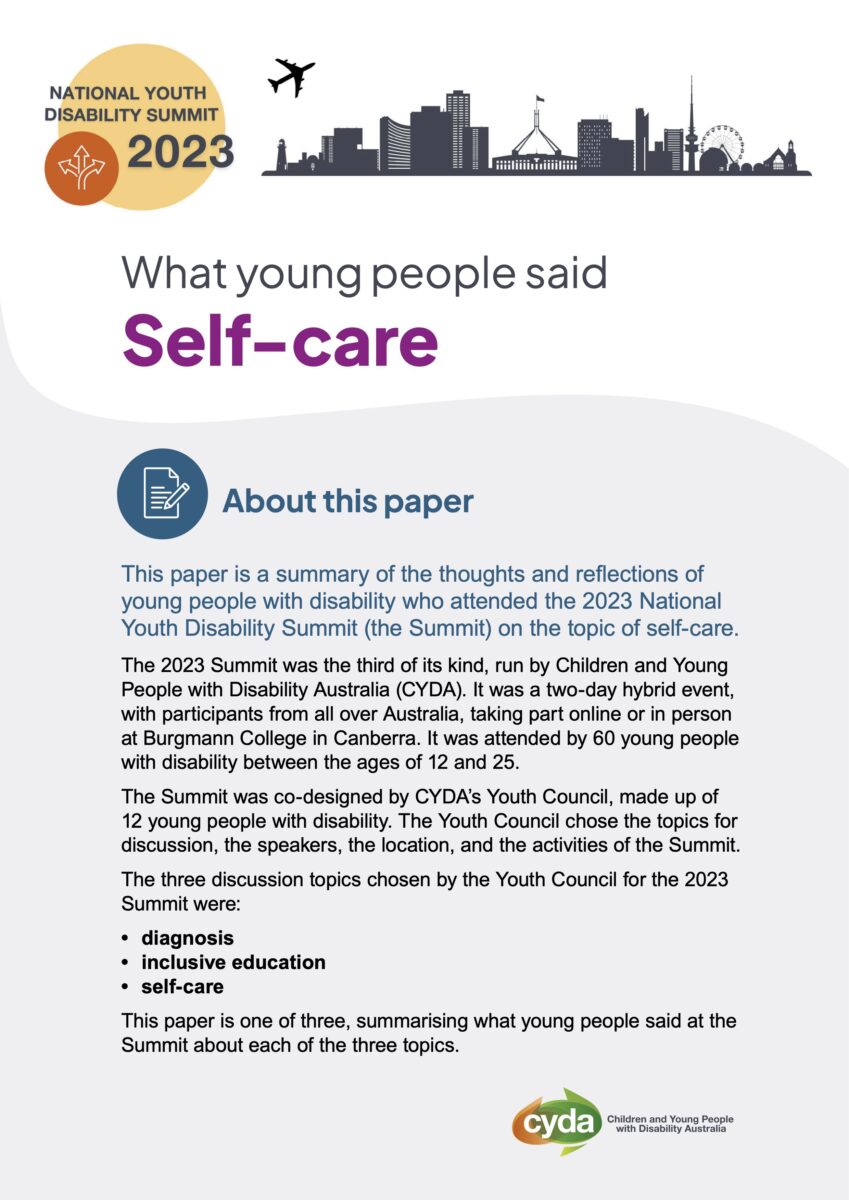 A PDF cover with the logo for the National Youth Disability Summit 2023 featuring an orange icon with three diverging paths. Next to this is a Canberra city skyline with a plane flying over it. Under this is the title "What young people said: Self-care" Below this is text under the heading "About the this paper" with the CYDA logo at the bottom of the page.