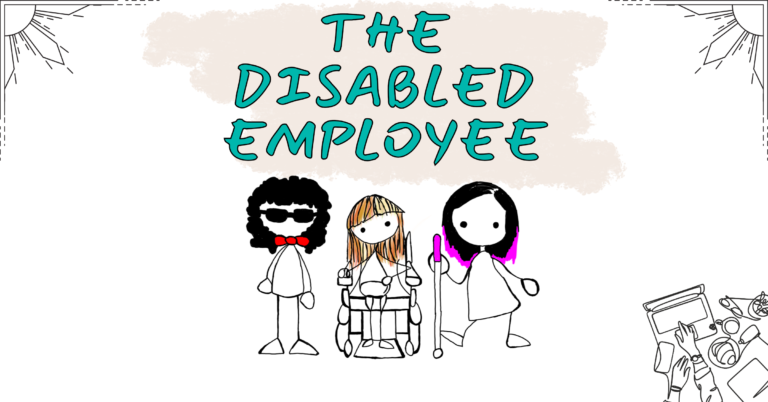 Text reads "The Disabled Employee". Under the text are three stick figures, one with shoulder length curly hair wearing sunglasses, one with long blond hair using a power wheelchair, and one with purple highlights in their hair holding a cane. In the bottom right corner, hands are typing on a laptop with various snacks and computer equipment strewn about.
