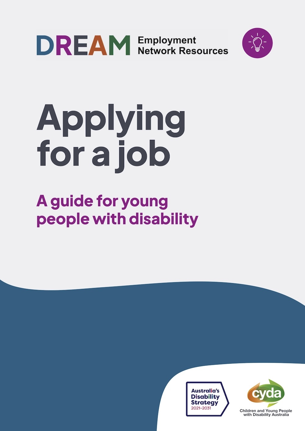 PDF Cover titled "Applying for a jobk, a guide for young people with disability" with the logo for the DREAM Employment Network with a purple lightbulb graphic up the top, and the logos for the Australian Disability Strategy and CYDA down the bottom.