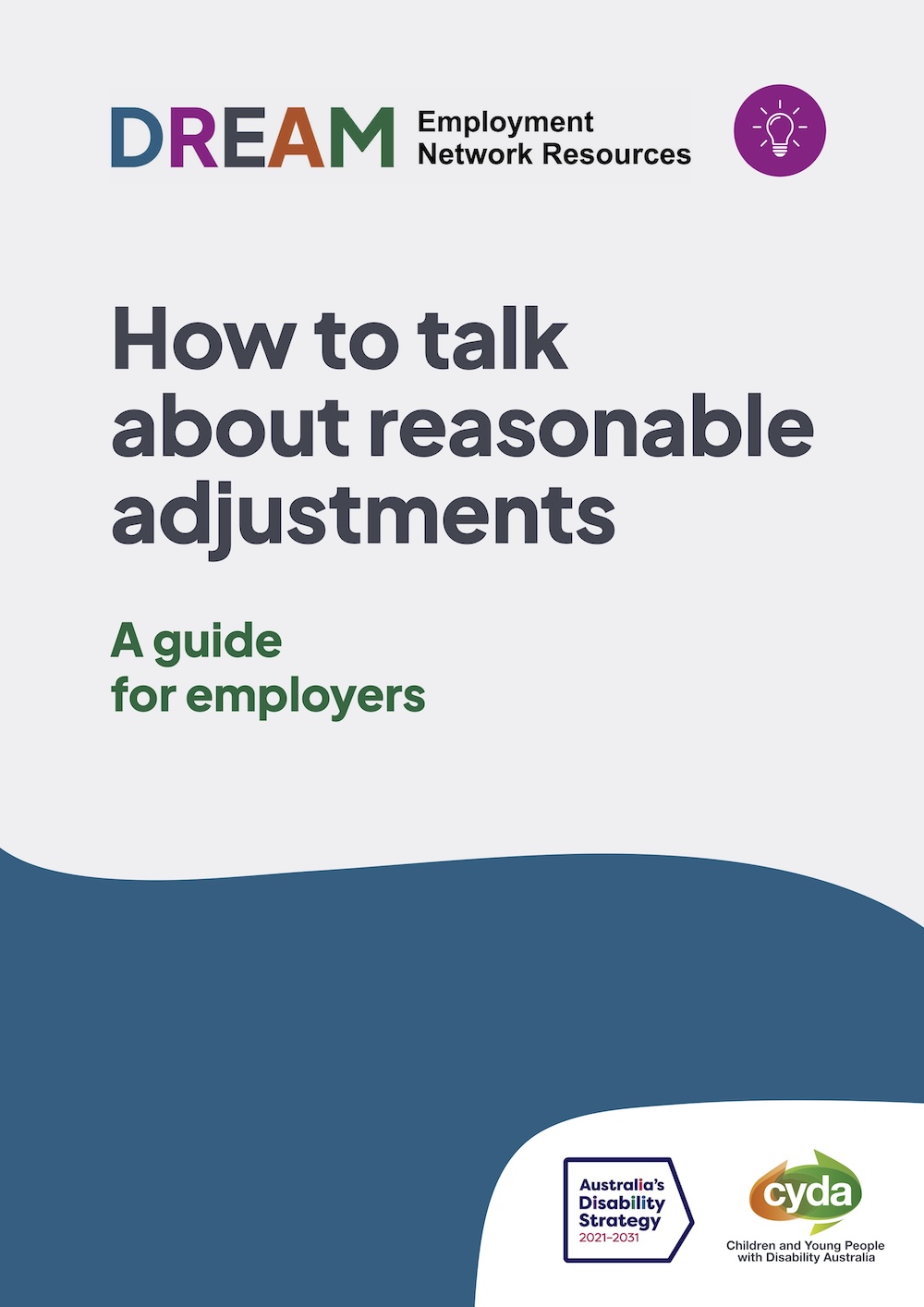 PDF Cover titled "Talking about adjustments, a guide for employers" with the logo for the DREAM Employment Network with a purple lightbulb graphic up the top, and the logos for the Australian Disability Strategy and CYDA down the bottom.