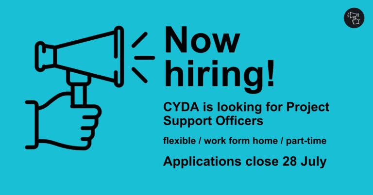 A megaphone on a blue background with text reading "Now hiring! CYDA is looking for Projects Support Officers. flexible/work from home/part-time. Applications close 28 July".