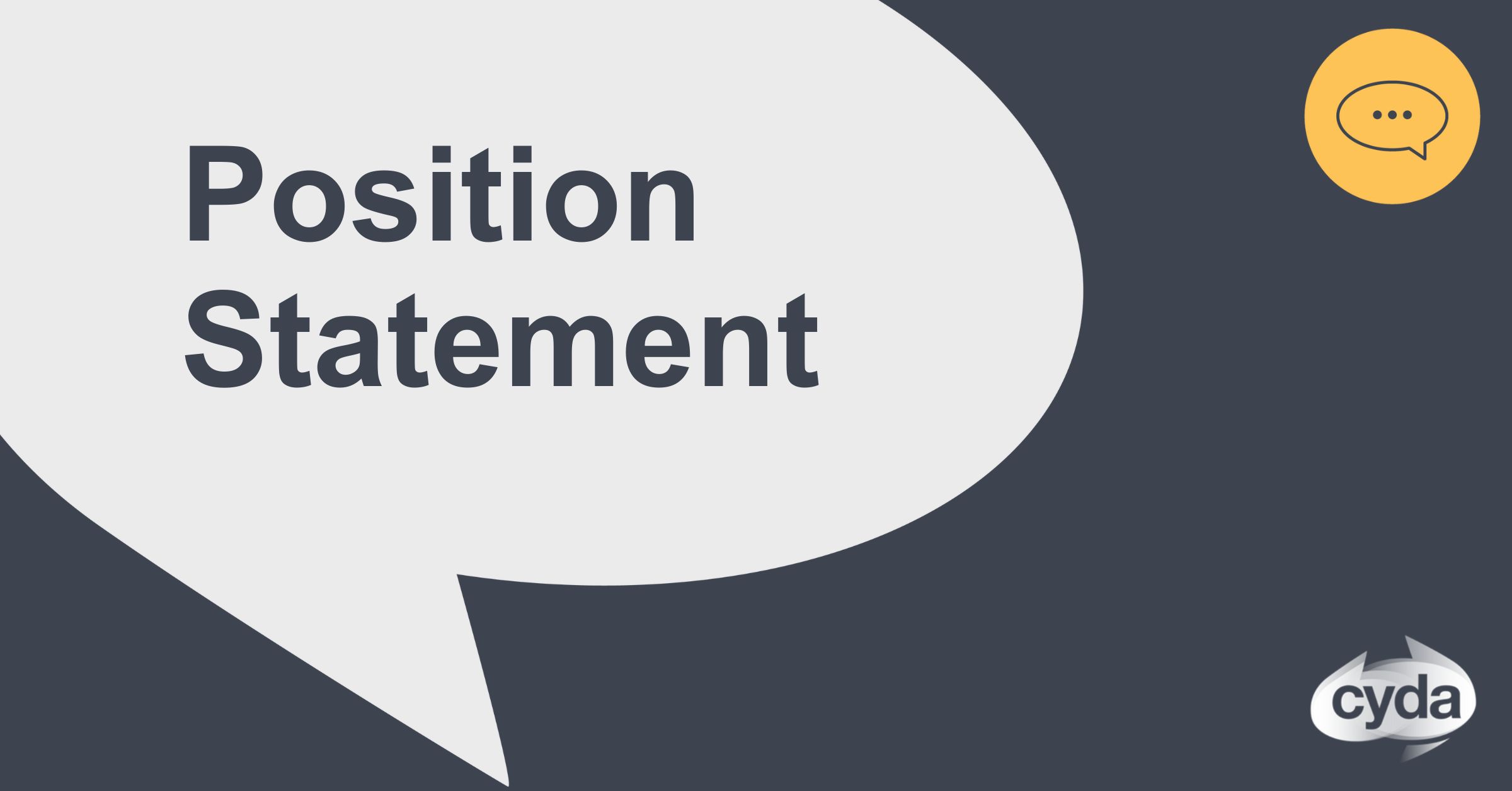 Dark grey text on a white speech bubble reads: "Position Statement."