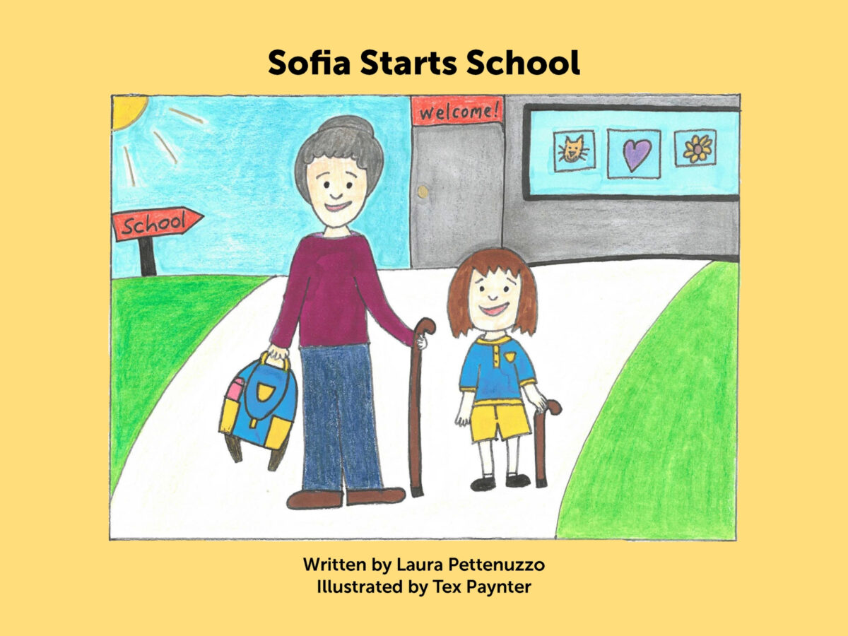 Cover of a children's picture book featuring an illustration of an older woman and a young girl walking together. Both are using walking canes and the older woman is carrying a child's backpack. The book is titled "Sofia Starts School" written by Laura Pettenuzzo, illustrated by Tex Paynter.