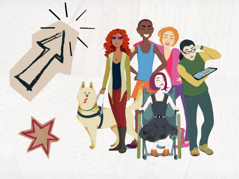 Vector image of a group of young people with disability including a young, pale woman in a black dress, using a manual wheelchair, a young woman with brown skin and curly red hair wearing pink sunglasses and holding the harness of a guide dog, a young black man with a big smile wearing a blue tank top, a young woman with blond hair and olive skin wearing a pink jacket, a young East Asian person wearing a green sweater vest using a tablet as an assistive communication device. The vibe of the group is fun and friendly. To their left are newspaper cutouts of two a mouse arrow click and a red star. The background is a very faded photograph of overlapping handwritten notes.