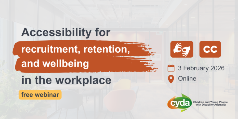 Accessibility for recruitment, retention, and wellbeing in the workplace - free webinar. 3rd of February 2026. Auslan interpreted and captioned.