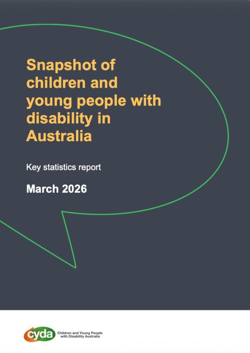 PDF cover with dark grey background and orange and white text in a green speech bubble outline. The text reads: "Snapshot of children and young people with disability in Australia. Key statistics report. March 2026." The CYDA logo sits at the bottom left corner of the PDF cover.
